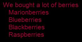Dad bought too many berries